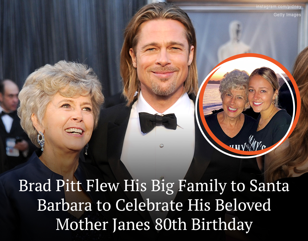 Grateful Son Brad Pitt Flew Family to Mansion for Mom’s 80th Birthday in 2020 – Dad Came from Poverty & Worked Hard for Them