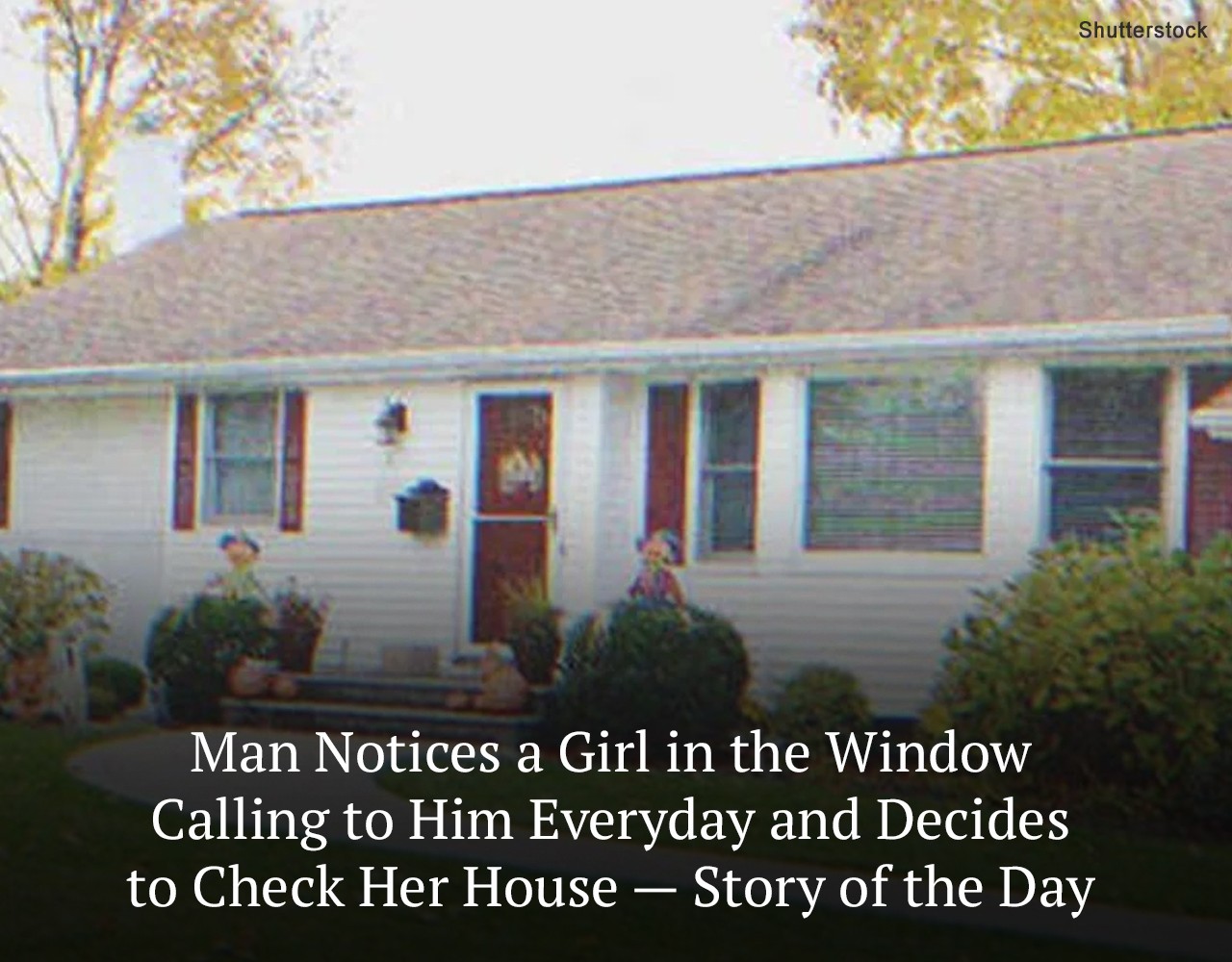 “Every morning when I do my rounds — and this is before dawn — there’s a little girl at the window of the house next door,” Tim said to the wom