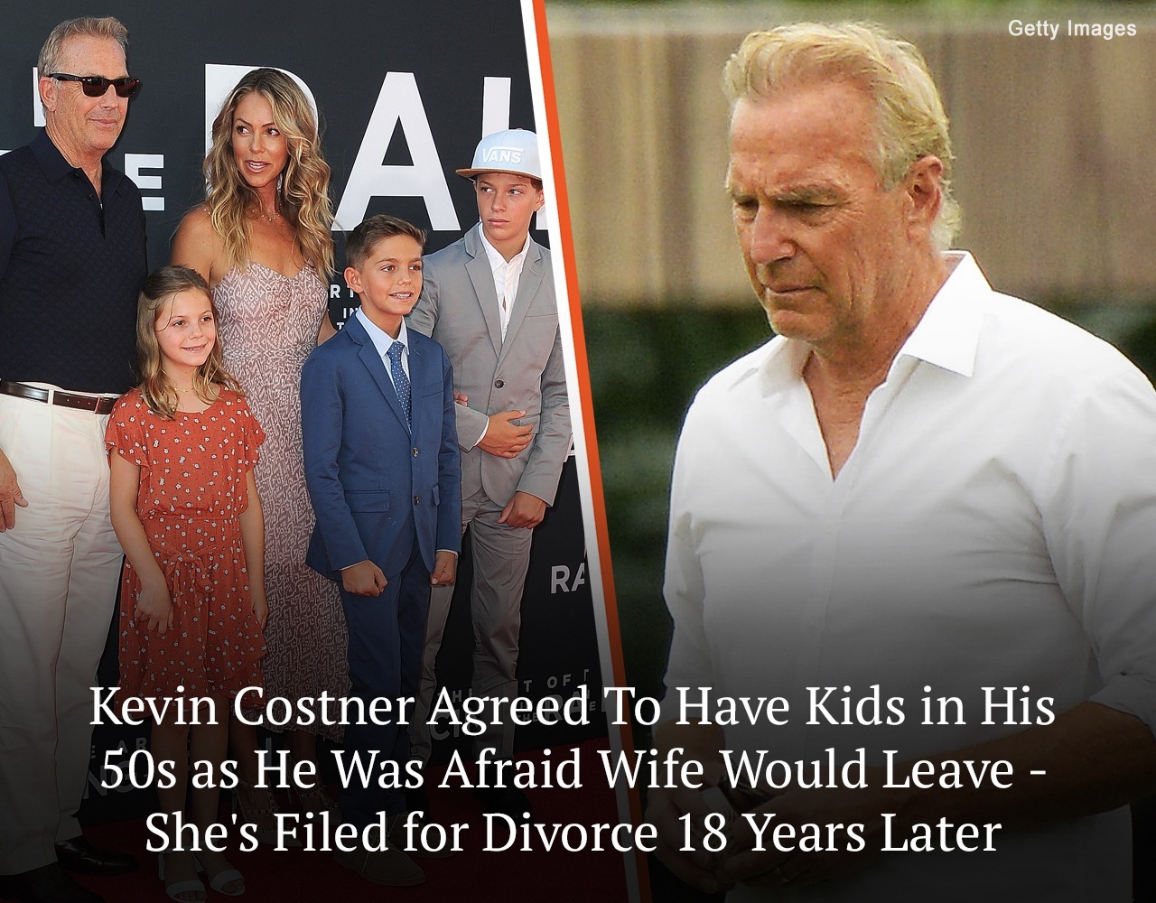 Kevin Costner Agreed to Have Kids in His 50s as He Was Afraid Wife Would Leave – She’s Filed for Divorce 18 Years Later